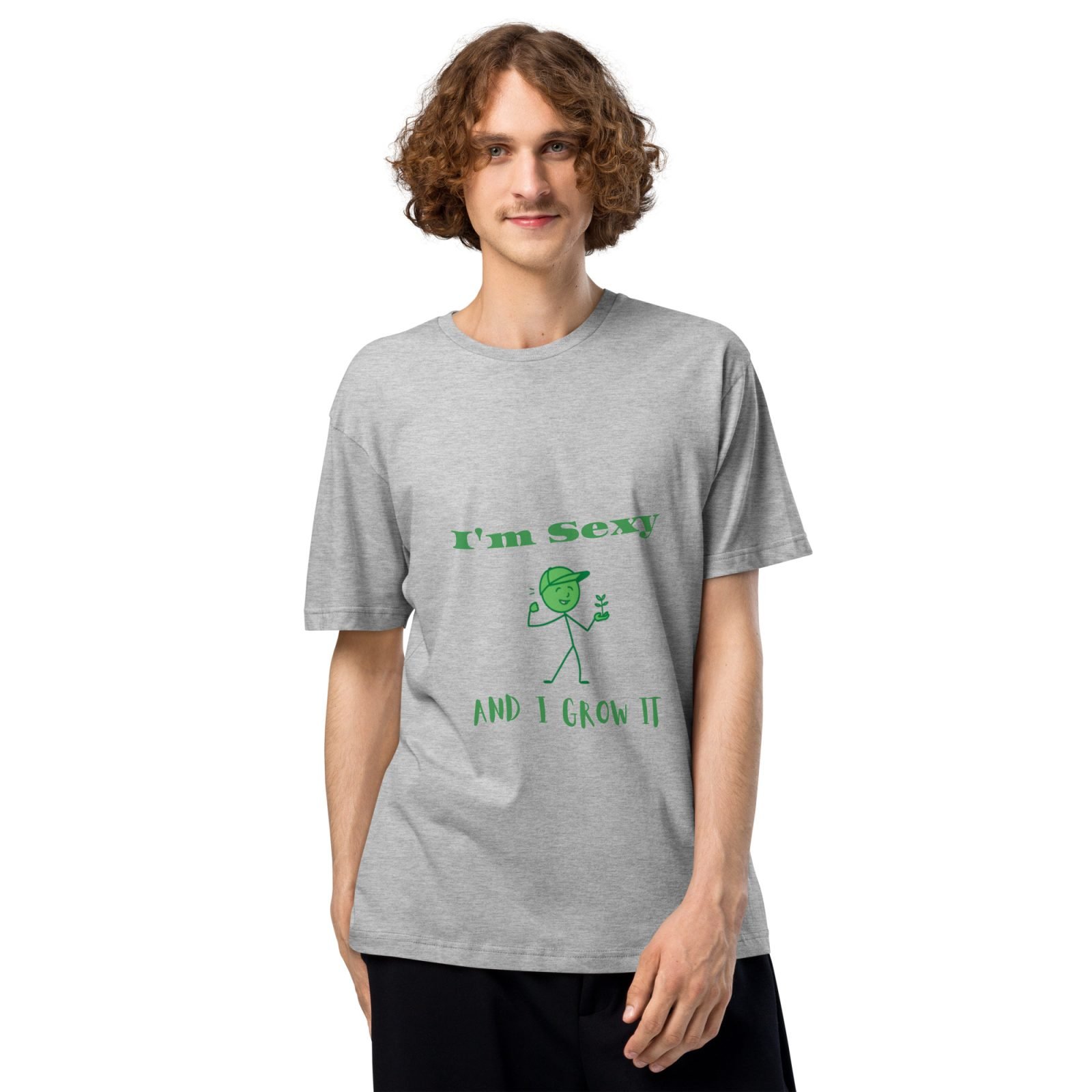 I'm Sexy & I Grow It - Men's Tee