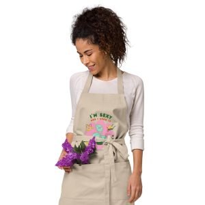 I'm Sexy and I Grow It - Organic Cotton Apron